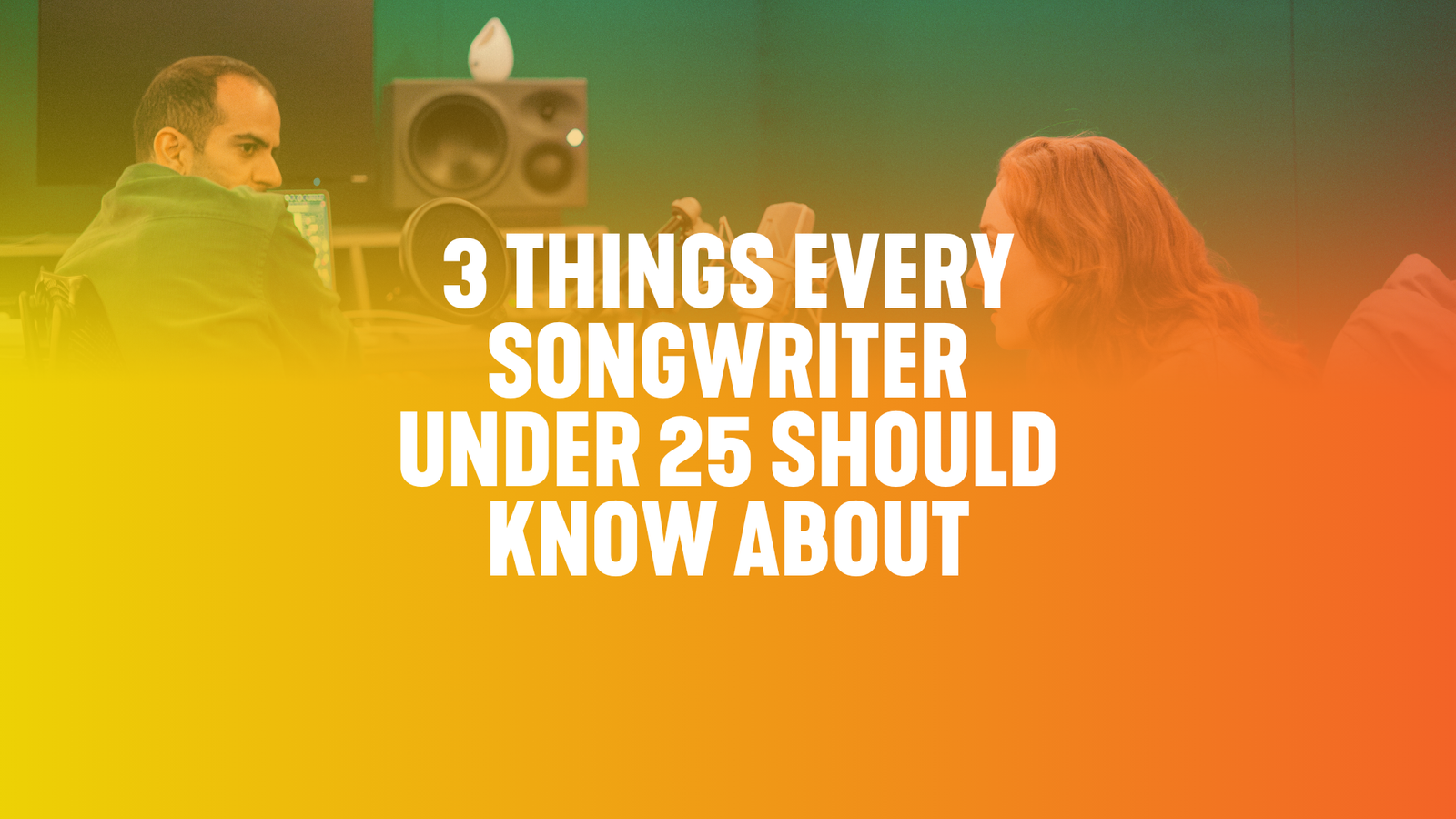 3-Things-Every-Songwriter-Under-25-Should-Know-About-1920-x-1080-px